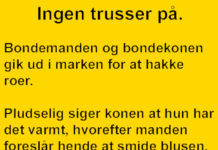 Bondemanden og konen er i marken….