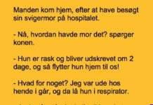 Manden kom hjem efter at have besøgt svigermor på sygehuset..