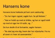 Hansens kone var hele tiden efter ham…