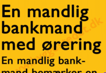 En mandlig bankmand var begyndt at gĂĄ med ørering…