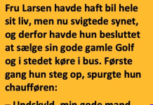Gamle Fru Larsen var blevet for gammel til at kører bil