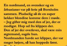 En nordmand, en svensker og en ĂĄrhusianer var pĂĄ ferie pĂĄ Bornholm…